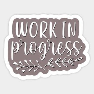 Work in progress Motivational And Inspirational Quotes Sticker